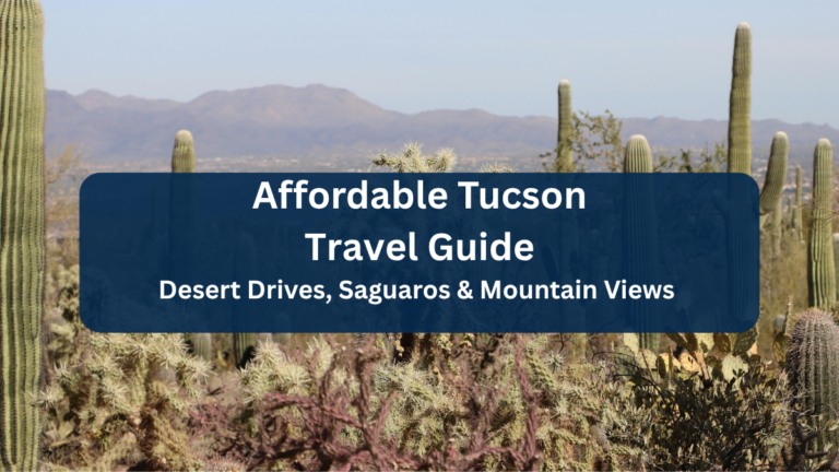 Saguaro cacti and mountains in the Tucson desert with text reading Affordable Tucson Travel Guide